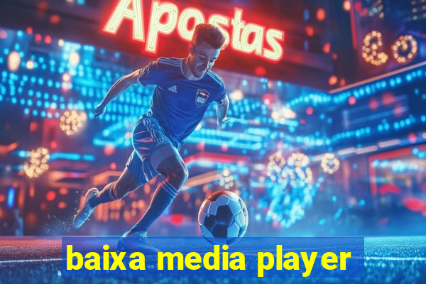 baixa media player